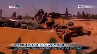 Sınır Ötesi Harekat Her An Başlayabilir