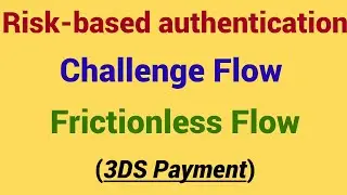 How Risk-based authentication Works  in 3DS  | challenge flow in 3ds | frictionless flow