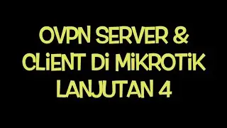 OVPN SSL SERVER & CLIENT SSL di MIKROTIK | ROUTING STATIC | TEKNISI BIASA