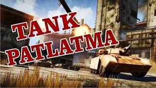Tank Patlatma - Türk Rust
