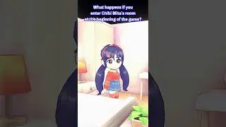 What happens if you enter Chibi Mita's room at the game begins? 