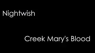 Nightwish - Creek Mary's Blood (lyrics)