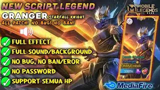 NEW SCRIPT SKIN GRANGER LEGEND Full Efect With Audio - No Password No Eror || NEW PATCH - MLBB