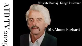Këngë për Akademik Ahmet Pozharin - MUSTAFË RAMAJ 2025 - 4K - ATD TV PEJË