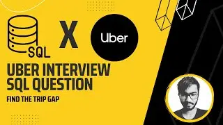 Uber | SQL Interview Question | Find the trip-gap