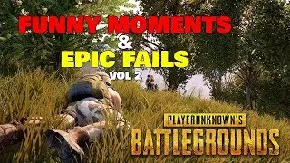 FUNNY MOMENTS & EPIC FAILS VOL 2 || PUBG CLIP COMPILATION