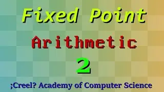 Fixed Point Arithmetic 2: Multiplication and Division
