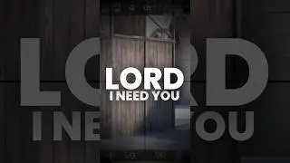 LORD I NEED YOU STANDOFF 2 