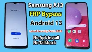 Samsung A13 Frp Bypass Android 13 | No Talkback | New Security Patch 2023