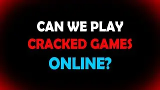 CAN WE PLAY CRACKED GAMES ONLINE ? EXPLAINED IN HINDI