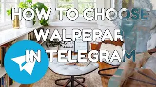 How to choose TELEGRAM WALPAPER