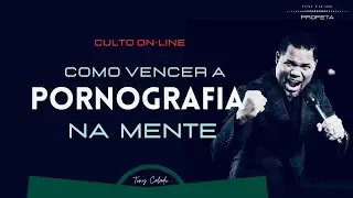 Como Vencer A Pornografia Na Mente   |  Tony Calado