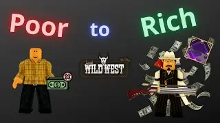 How to go from poor to RICH in The Wild West | New serie | The Wild West | Roblox