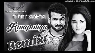 rang raliyan song remix || rang raliyan remix|| rang raliyan song mohit sharama || rang raliyan song