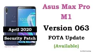 Asus Zenfone Max Pro M1 | Finally Official FOTA Update Available for Version 063