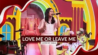 Love Me or Leave Me - Cover by Aqila | Live Performance at Independence Day Concert