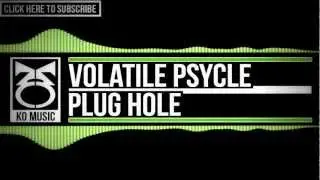 Drum & Bass | Volatile Psycle - Plug Hole