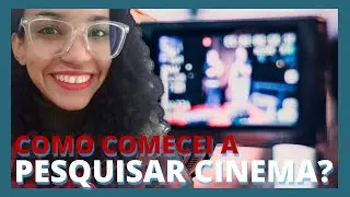 Como acabei trabalhando com CINEMA?