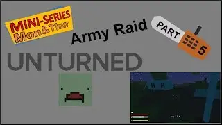 ARMY RAID - Unturned Mini-Series - Part 5