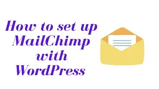 How to set up MailChimp with WordPress (simple and easy guide 2020)