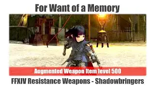 FFXIV Augmented Weapon Item level 500 - For Want of a Memory - Resistance Weapon - Shadowbringers