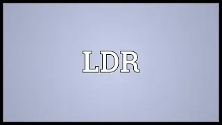 LDR Meaning
