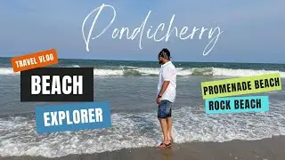 Best Places to visit in Pondicherry | Travel Vlog | Beaches