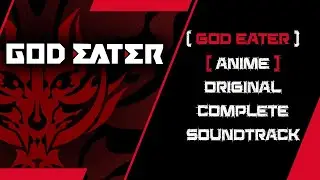 God Eater ( Anime ) Original Complete Soundtrack