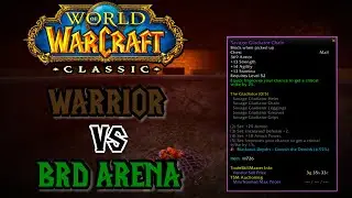 WOW Classic - Warrior soloing BRD Arena.
