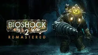 Возвращение в утопию! Bioshock 2 #1