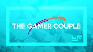 Intro - The Gamer Couple