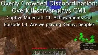 KmOcd-CM1 004: Are we killing Kenny, people? (Keybounce's Minecraft Overkill)