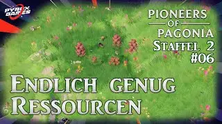 Endlich genug Ressourcen | S2E06 | Pioneers of Pagonia