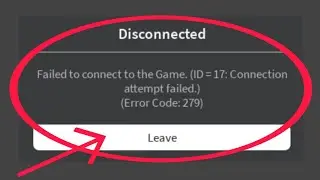 如何修复 Roblox 错误代码 279 - Roblox 无法连接到游戏 ID 17 错误代码 279