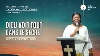 240414 DIEU VOIT TOUT DANS LE SECRET | Pasteur Arlette LUNGU