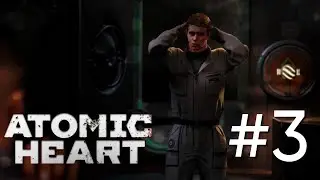 ATOMIC HEART #3 