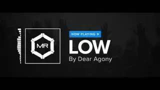 Dear Agony - Low [HD]