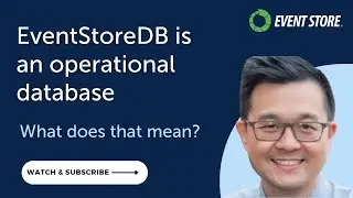 EventStoreDB Is An Operational Database. What Does That Mean?