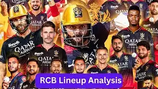RCB Lineup & Analysis