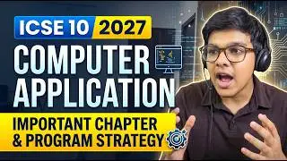 ICSE 10 Computer Application 2027: Score 100/100 (Important Strategy Revealed!)