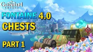 37 Chests Locations in Fontaine 4.0 (Part 1) - Fontaine - Genshin Impact 4.0 