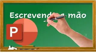 EFEITO ESCRITA COM A MÃOZINHA NO POWERPOINT