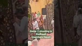 Gadar 2 shooting from rudauli Imambara Haveli 2022// Sunny Deol