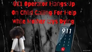 911 Operator Hangs Up On Pleading Child