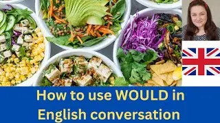 How to use WOULD in English conversation