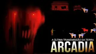 A TRANSMISSÃO QUE QUASE DESTRUIU A TERRA - ARCADIA
