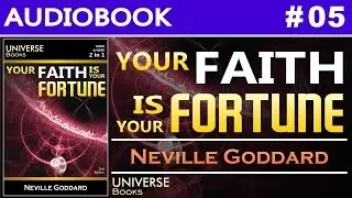 Your Faith Is Your Fortune - Neville Goddard | Audio Book #05