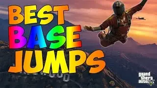 Top 10 BASE Jump Locations - GTA V