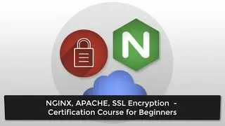 NGINX, Apache, SSL Encryption - Certification Course - learn NGINX