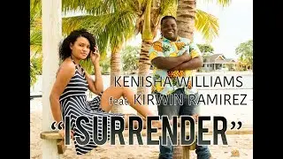 I SURRENDER - Kenisha Williams feat. Kirwin Ramirez - Belize Original Artist